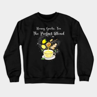 Honey, garlic, tea! Crewneck Sweatshirt